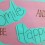 smile and be happy