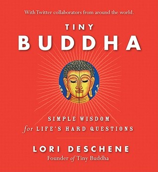 Read more about the article Book Review, Interview, & Giveaway – <i>Tiny Buddha, Simple Wisdom for Life’s Hard Questions</i>, by Lori Deschene